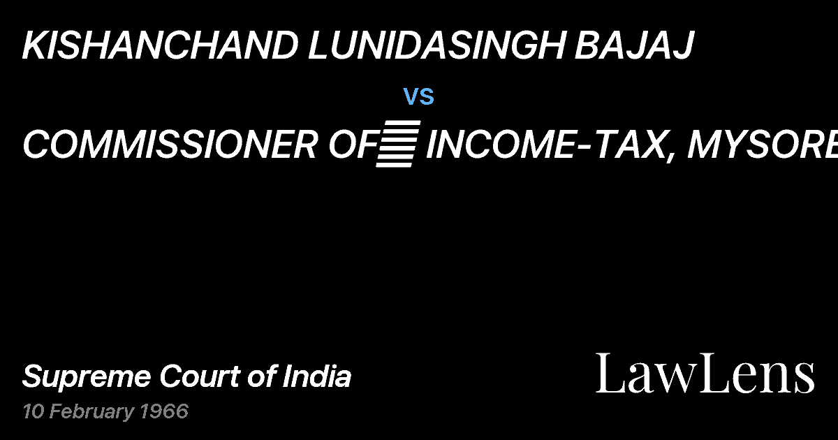 Preview image for KISHANCHAND LUNIDASINGH BAJAJ vs. COMMISSIONER OF	 INCOME-TAX, MYSORE