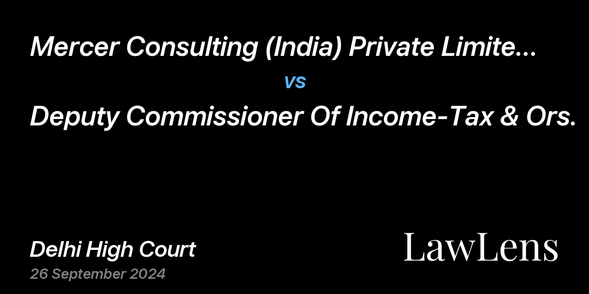 Preview image for Mercer Consulting (India) Private Limited vs. Deputy Commissioner Of Income-Tax & Ors.