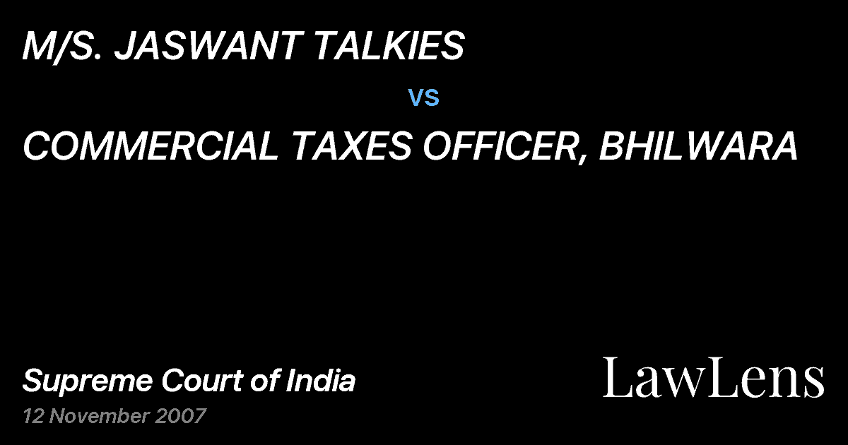 Preview image for M/S. JASWANT TALKIES vs. COMMERCIAL TAXES OFFICER, BHILWARA