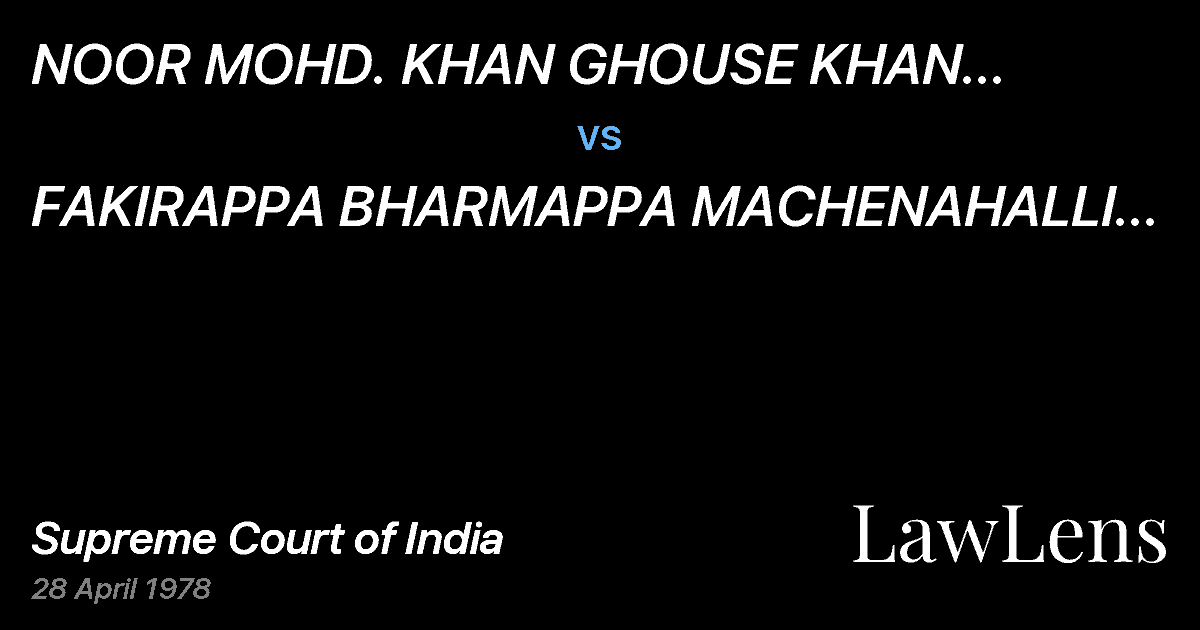 Preview image for NOOR MOHD.  KHAN GHOUSE KHAN SOUDAGAR AND ANR. vs. FAKIRAPPA BHARMAPPA MACHENAHALLI AND ORS.