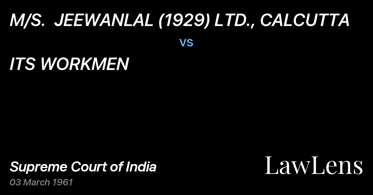 Preview image for M/S.  JEEWANLAL (1929) LTD., CALCUTTA vs. ITS WORKMEN