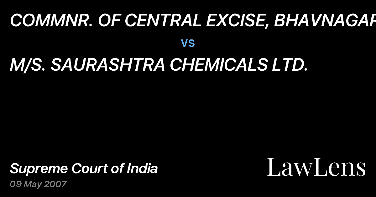 Preview image for COMMNR. OF CENTRAL EXCISE, BHAVNAGAR vs. M/S. SAURASHTRA CHEMICALS LTD.
