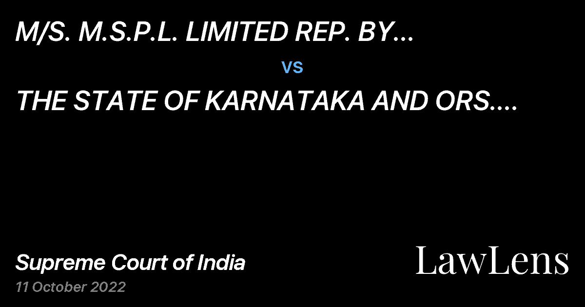 Preview image for M/S. M.S.P.L. LIMITED REP. BY EXECUTIVE DIRECTOR MR. MEDAVENKATAIAH vs. THE STATE OF KARNATAKA AND ORS. DEPARTMENT OF COMMERCE  AND INDUSTRY