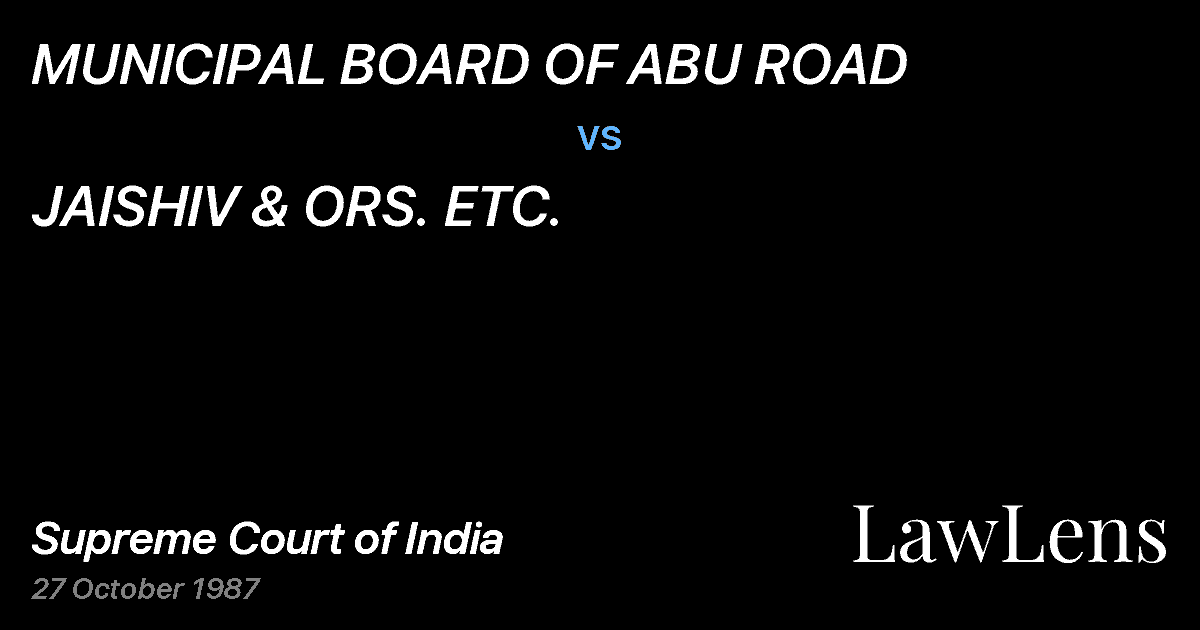 Preview image for MUNICIPAL BOARD OF ABU ROAD vs. JAISHIV & ORS. ETC.