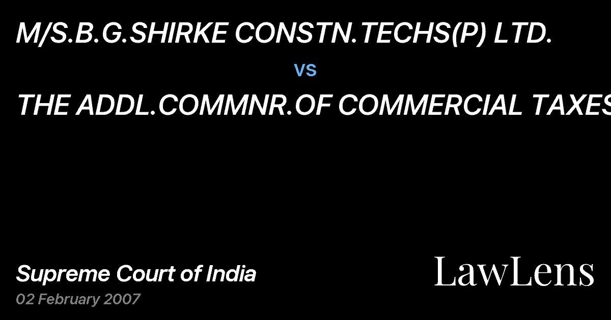Preview image for M/S.B.G.SHIRKE CONSTN.TECHS(P) LTD. vs. THE ADDL.COMMNR.OF COMMERCIAL TAXES
