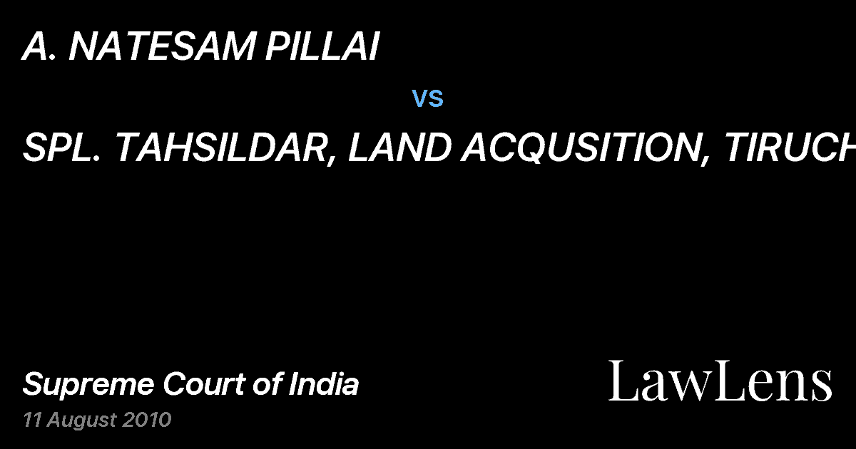 Preview image for A. NATESAM PILLAI vs. SPL. TAHSILDAR, LAND ACQUSITION, TIRUCHY