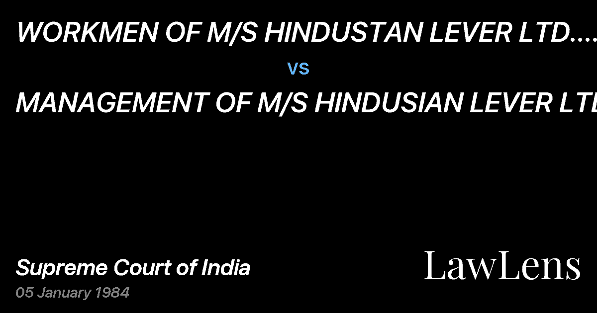 Preview image for WORKMEN OF M/S HINDUSTAN LEVER LTD. & ORS. vs. MANAGEMENT OF M/S HINDUSIAN LEVER LTD.
