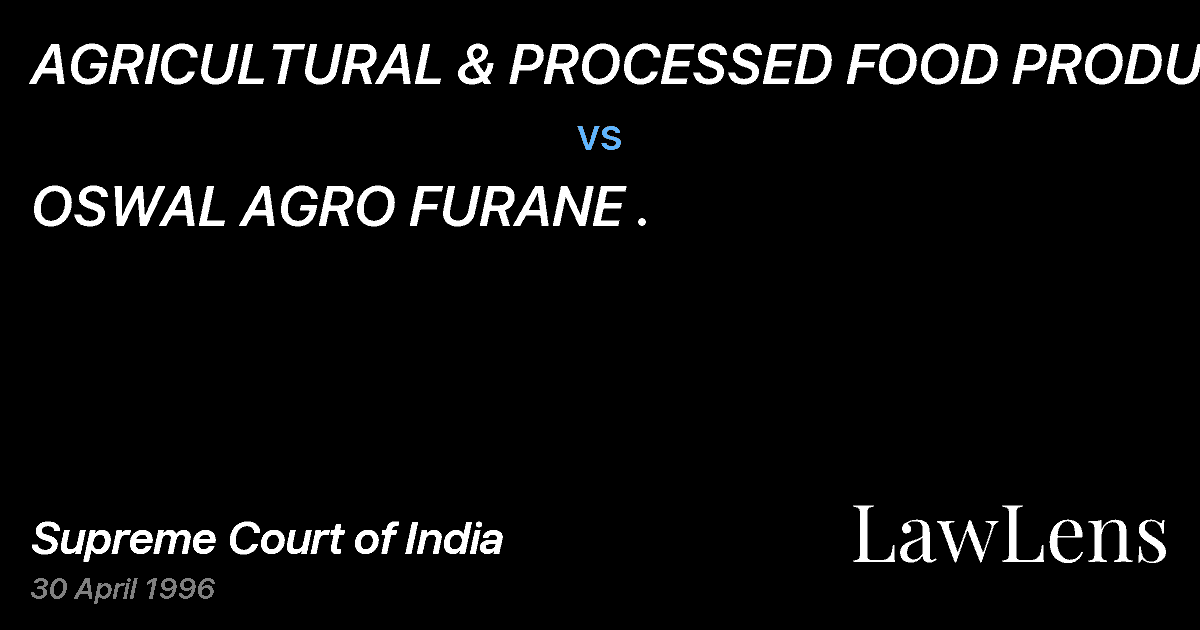 Preview image for AGRICULTURAL & PROCESSED FOOD PRODUCTS vs. OSWAL AGRO FURANE .