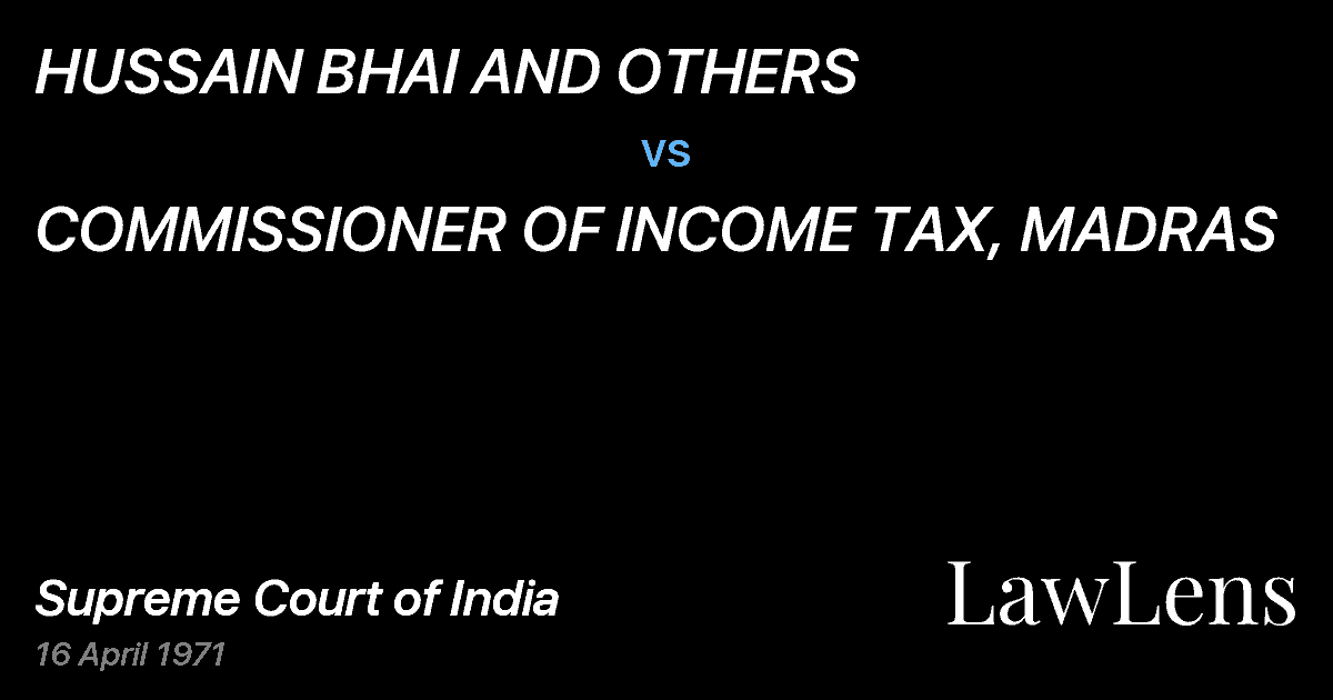 Preview image for HUSSAIN BHAI AND OTHERS vs. COMMISSIONER OF INCOME TAX, MADRAS