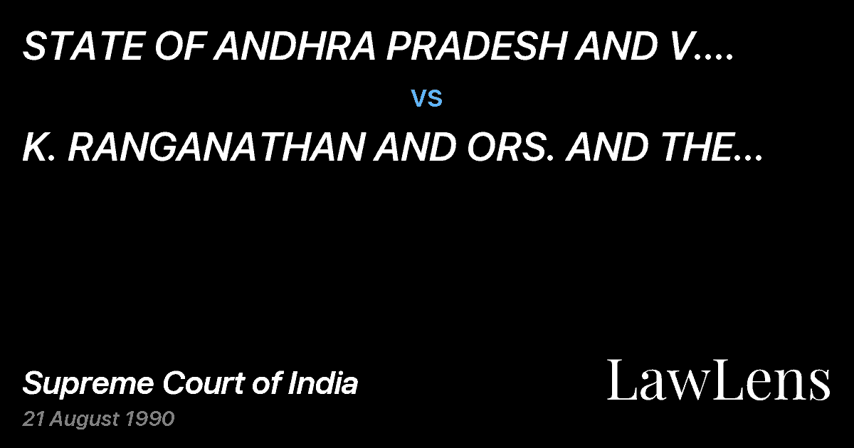 Preview image for STATE OF ANDHRA PRADESH AND V. RANGA RAOAND ORS. vs. K. RANGANATHAN AND ORS. AND THE STATE OFANDHRA PRADESH AND