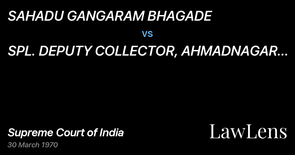 Preview image for SAHADU GANGARAM BHAGADE vs. SPL. DEPUTY COLLECTOR, AHMADNAGAR AND ANOTHER