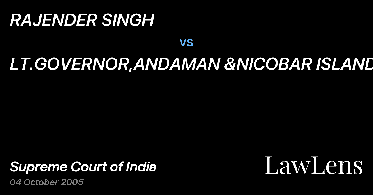 Preview image for RAJENDER SINGH vs. LT.GOVERNOR,ANDAMAN &NICOBAR ISLANDS&ORS