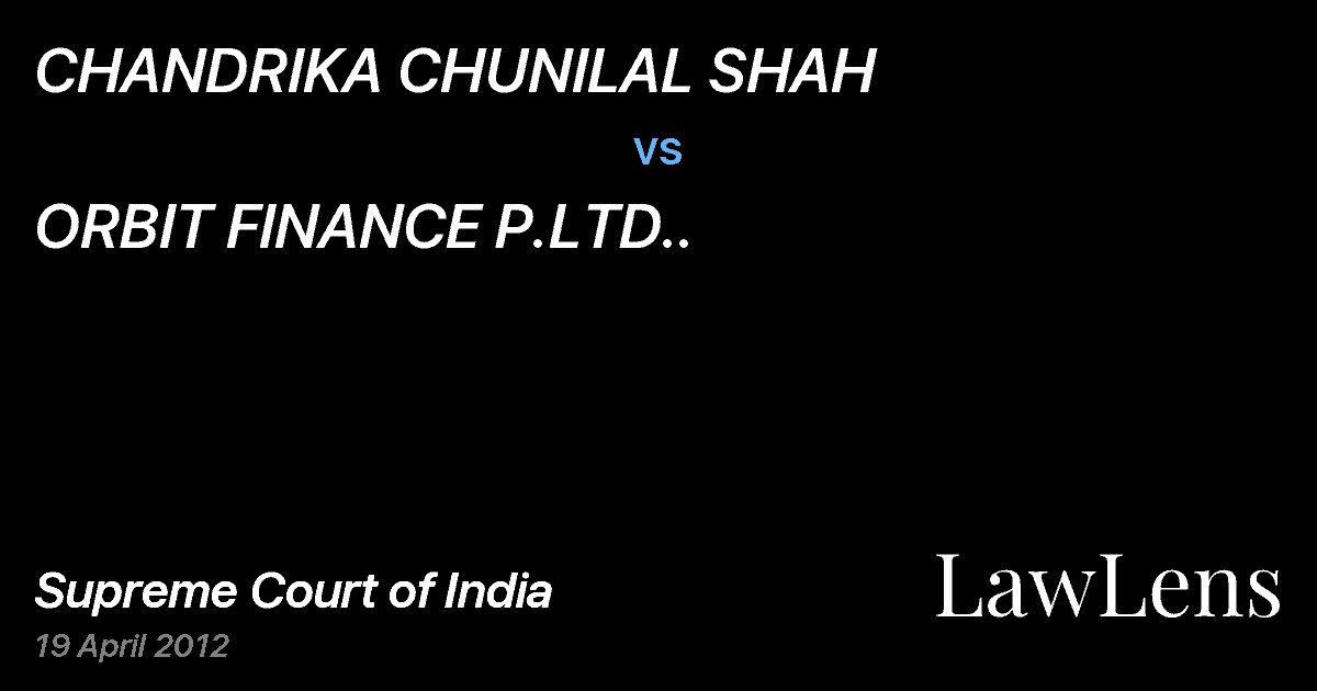 Preview image for CHANDRIKA CHUNILAL SHAH vs. ORBIT FINANCE P.LTD..