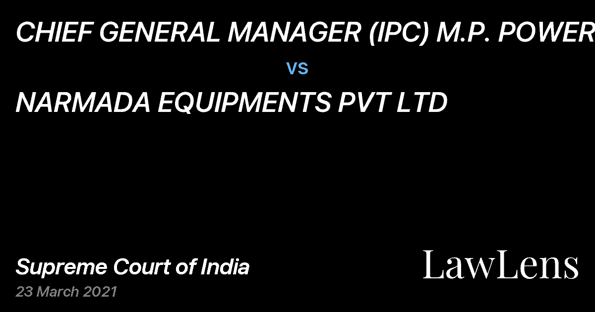 Preview image for CHIEF GENERAL MANAGER (IPC) M.P. POWER vs. NARMADA EQUIPMENTS PVT LTD
