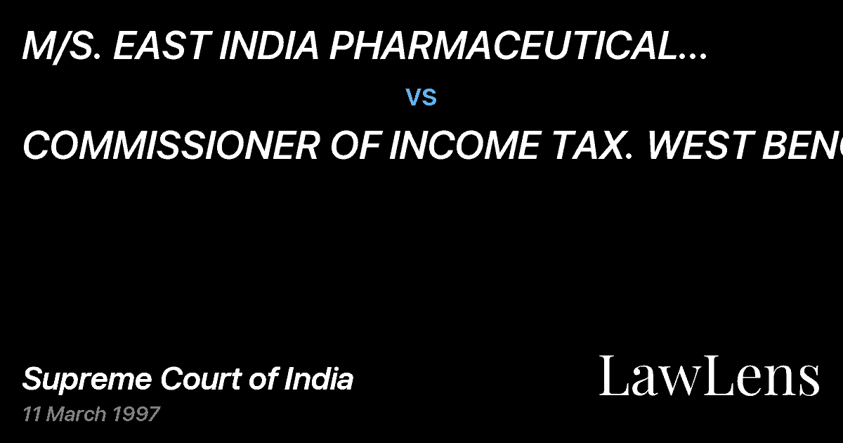 Preview image for M/S. EAST INDIA PHARMACEUTICAL WORKS LTD. vs. COMMISSIONER OF INCOME TAX. WEST BENGAL
