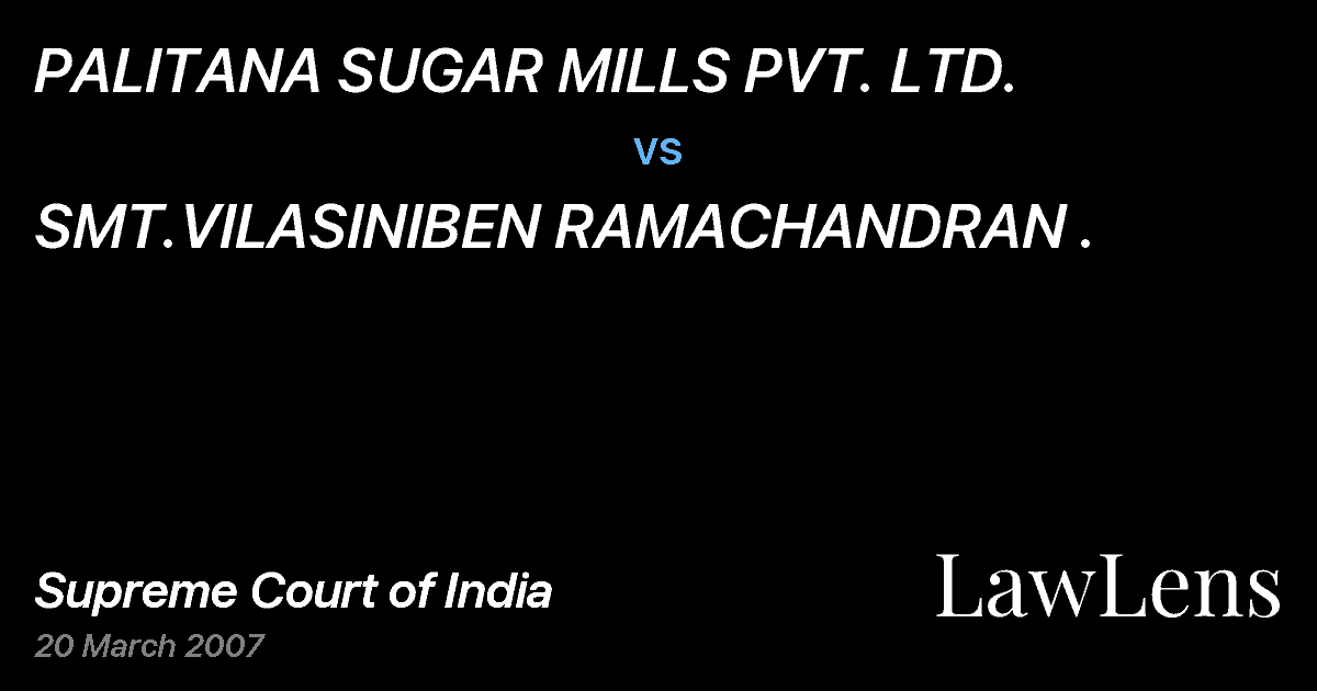 Preview image for PALITANA SUGAR MILLS PVT. LTD. vs. SMT.VILASINIBEN RAMACHANDRAN .