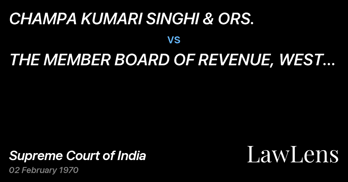 Preview image for CHAMPA KUMARI SINGHI & ORS. vs. THE MEMBER BOARD OF REVENUE, WEST BENGALAND OTHERS