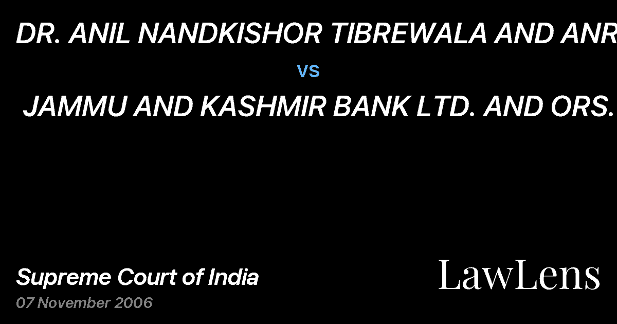 Preview image for DR. ANIL NANDKISHOR TIBREWALA AND ANR. vs. JAMMU AND KASHMIR BANK LTD. AND ORS.