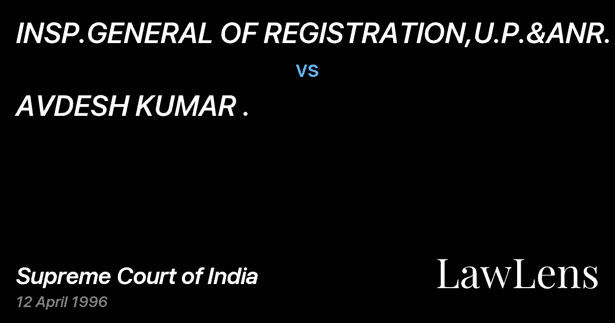 Preview image for INSP.GENERAL OF REGISTRATION,U.P.&ANR. vs. AVDESH KUMAR .