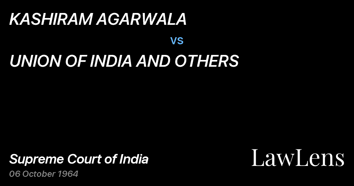 Preview image for KASHIRAM AGARWALA vs. UNION OF INDIA AND OTHERS