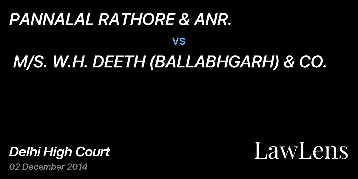 Preview image for PANNALAL RATHORE & ANR.  vs.  M/S. W.H. DEETH (BALLABHGARH) & CO.