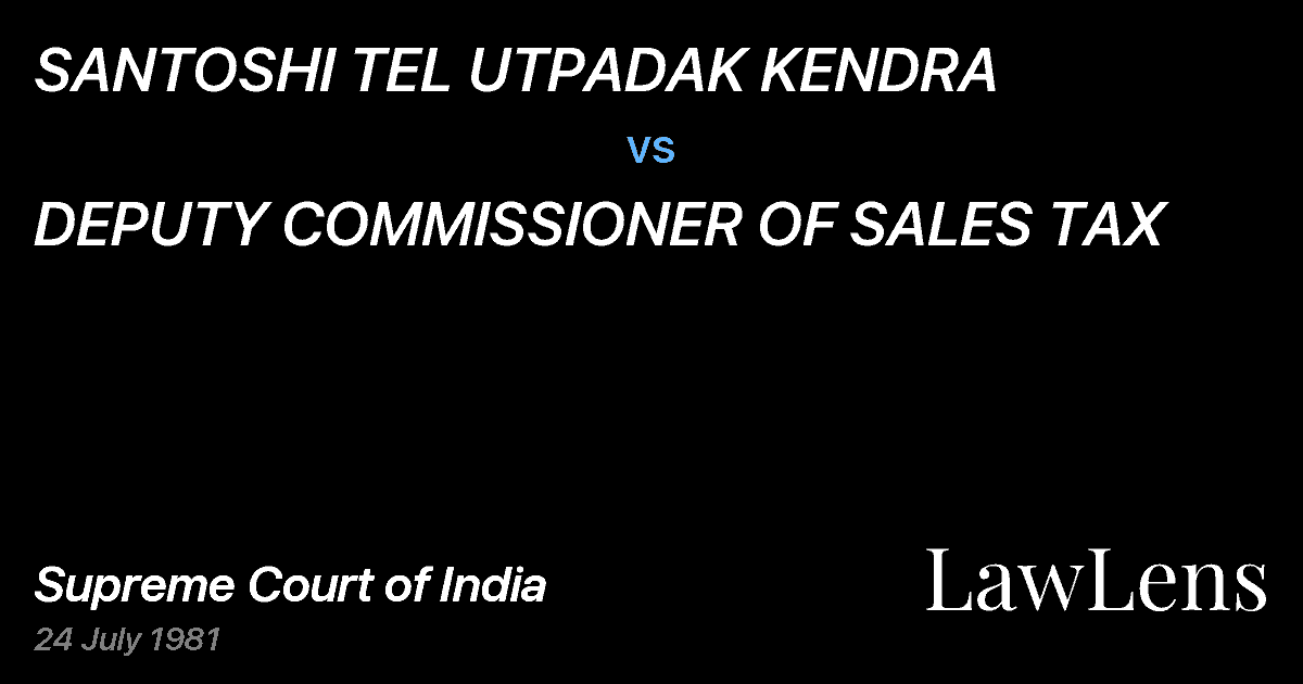 Preview image for SANTOSHI TEL UTPADAK KENDRA vs. DEPUTY COMMISSIONER OF SALES TAX