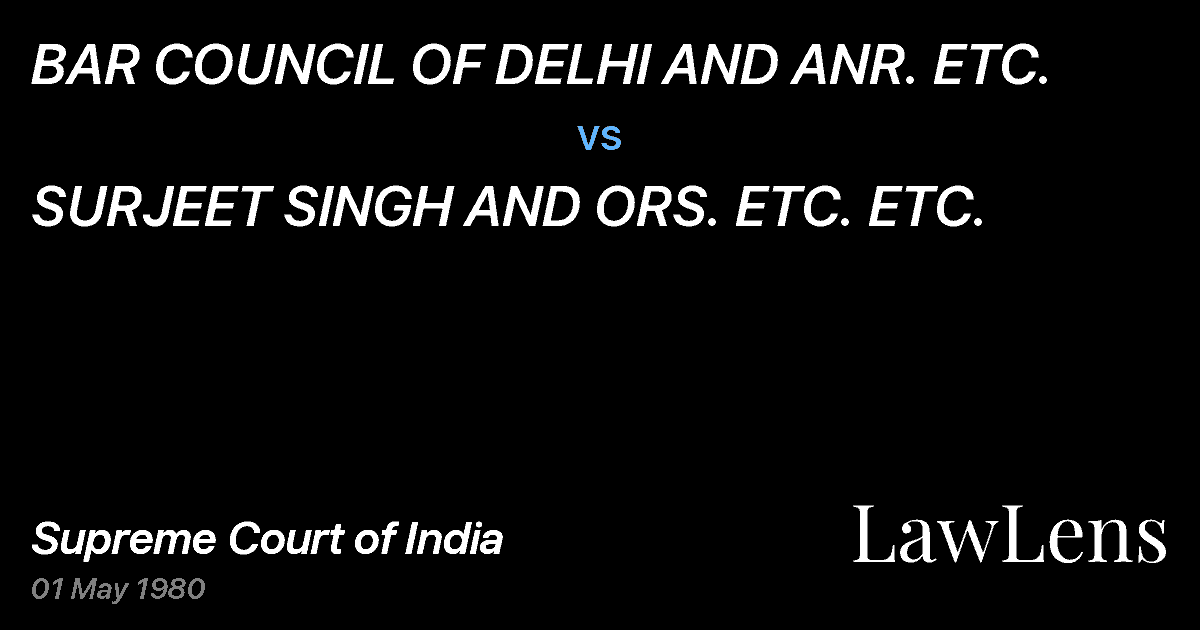 Preview image for BAR COUNCIL OF DELHI AND ANR. ETC. vs. SURJEET SINGH AND ORS. ETC. ETC.