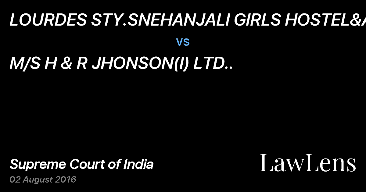 Preview image for LOURDES STY.SNEHANJALI GIRLS HOSTEL&ANR. vs. M/S H & R JHONSON(I) LTD..