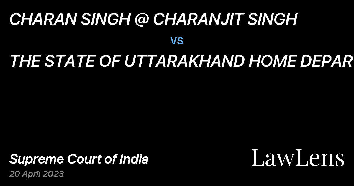 Preview image for CHARAN SINGH @ CHARANJIT SINGH vs. THE STATE OF UTTARAKHAND HOME DEPARTMENT