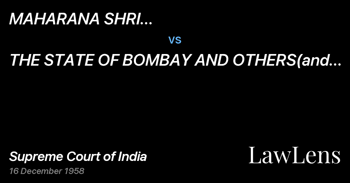 Preview image for MAHARANA SHRI JAYAVANTSINHJI,RANMALSINHJI vs. THE STATE OF BOMBAY AND OTHERS(and connected petition)