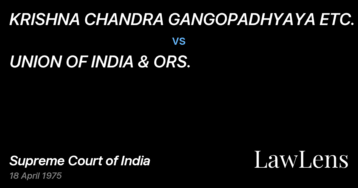 Preview image for KRISHNA CHANDRA GANGOPADHYAYA ETC. vs. UNION OF INDIA & ORS.
