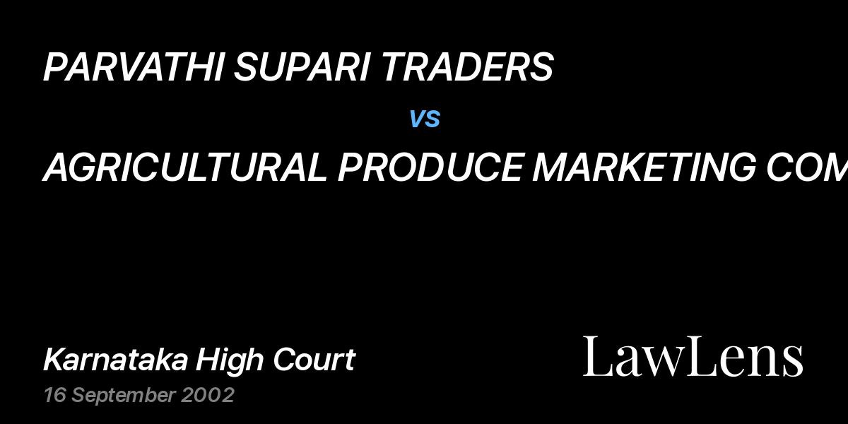 Preview image for PARVATHI SUPARI TRADERS vs. AGRICULTURAL PRODUCE MARKETING COMMITTEE