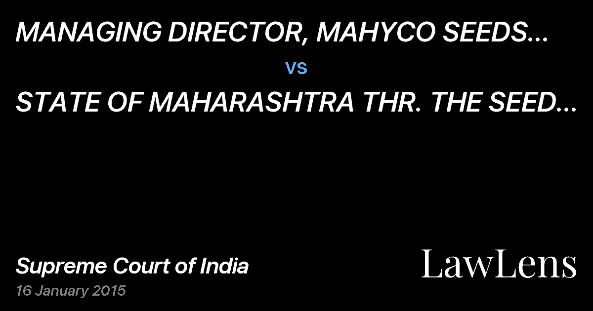 Preview image for MANAGING DIRECTOR, MAHYCO SEEDS LTD. (NOW KNOWN AS MAH. HYBRID SEED COMPANY LTD. ) AND ORS  vs.  STATE OF MAHARASHTRA THR. THE SEED INSPECTOR OF EXTN. OFFICER