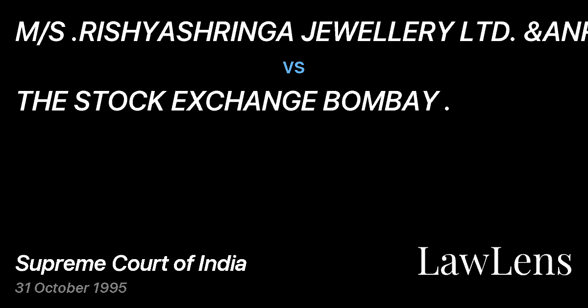 Preview image for M/S .RISHYASHRINGA JEWELLERY LTD. &ANR. vs. THE STOCK EXCHANGE BOMBAY .