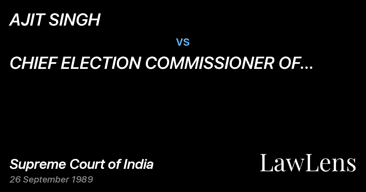 Preview image for AJIT SINGH vs. CHIEF ELECTION COMMISSIONER OF INDIA & ORS.