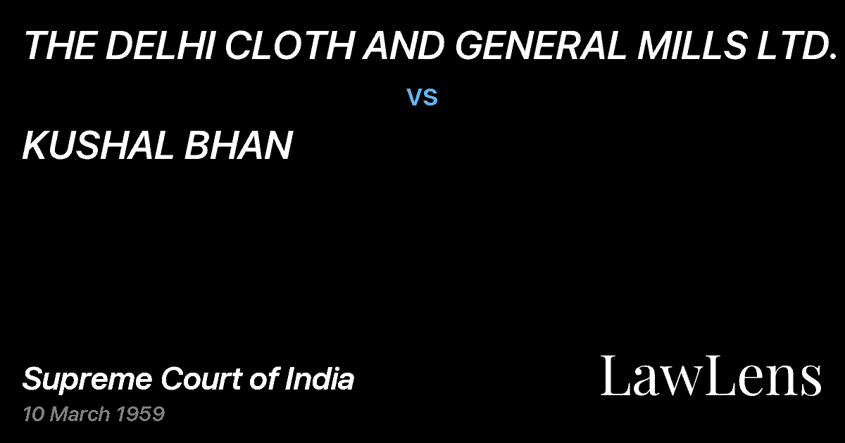 Preview image for THE DELHI CLOTH AND GENERAL MILLS LTD. vs. KUSHAL BHAN