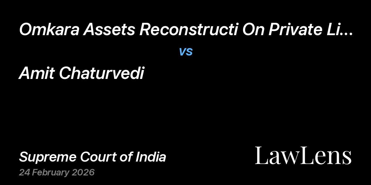 Preview image for Omkara Assets Reconstructi On Private Limited vs. Amit Chaturvedi