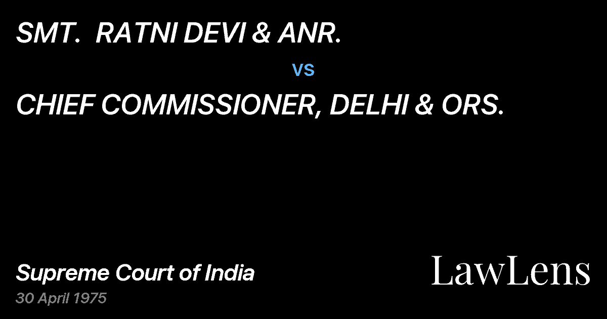 Preview image for SMT.  RATNI DEVI & ANR. vs. CHIEF COMMISSIONER, DELHI & ORS.