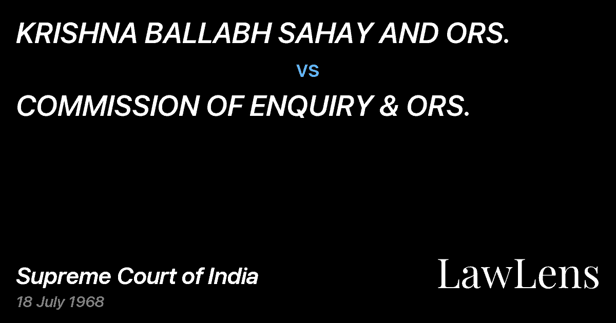 Preview image for KRISHNA BALLABH SAHAY AND ORS. vs. COMMISSION OF ENQUIRY & ORS.