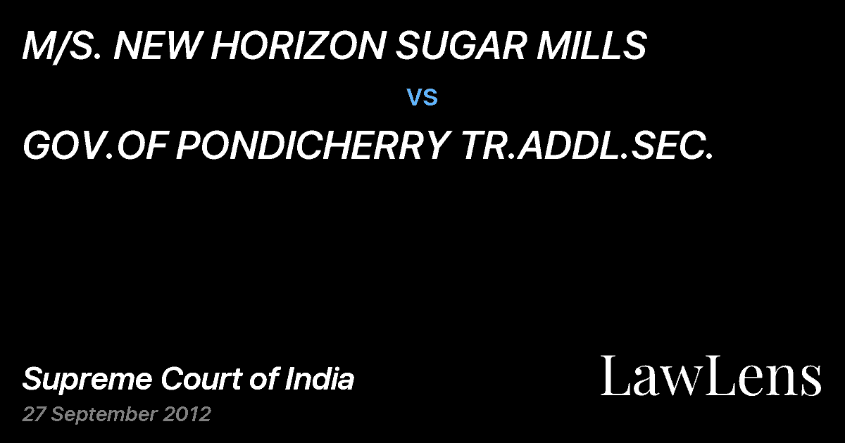 Preview image for M/S. NEW HORIZON SUGAR MILLS vs. GOV.OF PONDICHERRY TR.ADDL.SEC.