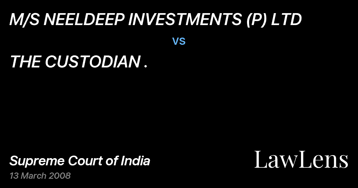 Preview image for M/S NEELDEEP INVESTMENTS (P) LTD vs. THE CUSTODIAN .