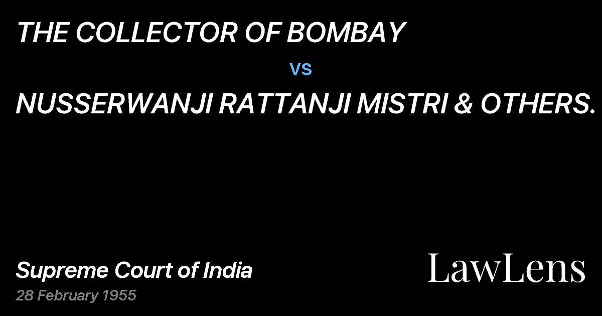 Preview image for THE COLLECTOR OF BOMBAY vs. NUSSERWANJI RATTANJI MISTRI & OTHERS.