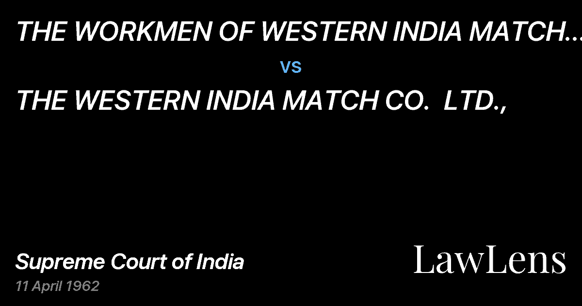 Preview image for THE WORKMEN OF WESTERN INDIA MATCH CO.	LTD. vs. THE WESTERN INDIA MATCH CO.  LTD.,