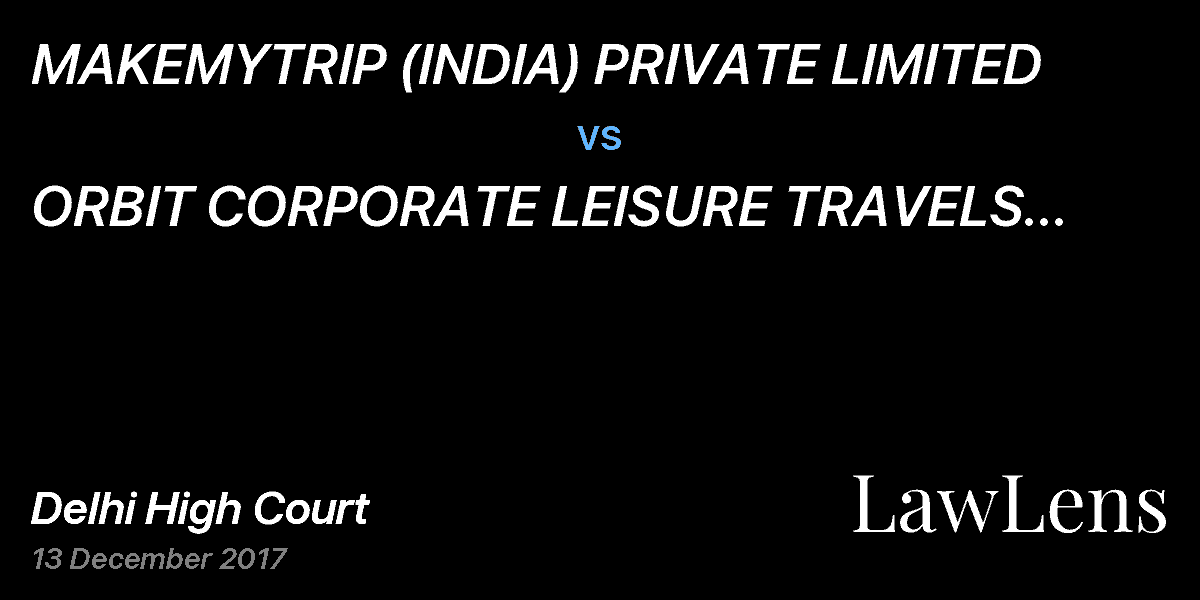 Preview image for MAKEMYTRIP (INDIA) PRIVATE LIMITED  vs.  ORBIT CORPORATE LEISURE TRAVELS (I)  PRIVATE LIMITED