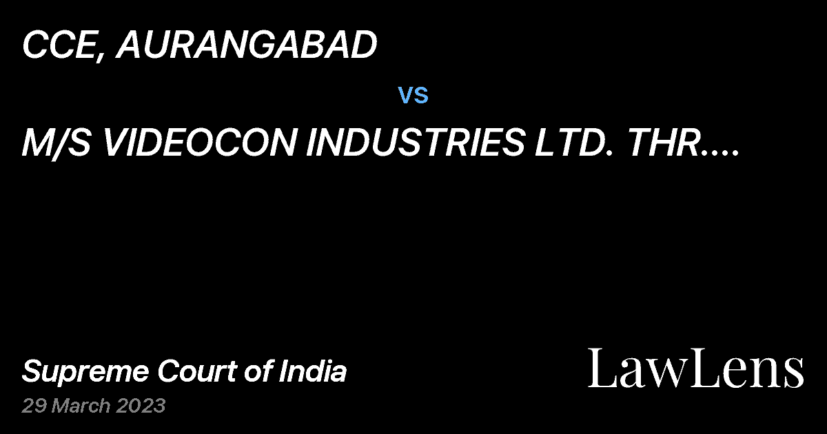 Preview image for CCE, AURANGABAD vs. M/S VIDEOCON INDUSTRIES LTD. THR. ITS DIRECTOR