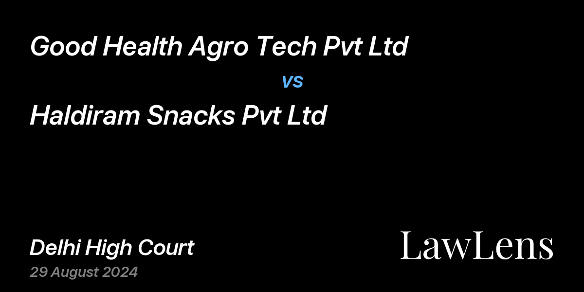 Preview image for Good Health Agro Tech Pvt Ltd vs. Haldiram Snacks Pvt Ltd
