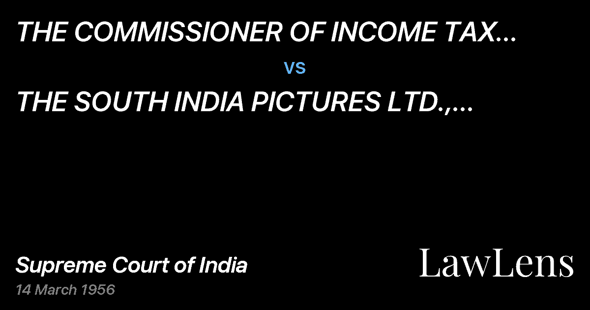 Preview image for THE  COMMISSIONER  OF  INCOME TAX AND  EXCESS  PROFITS	TAX vs. THE SOUTH INDIA PICTURES LTD., KARAIKUDI.