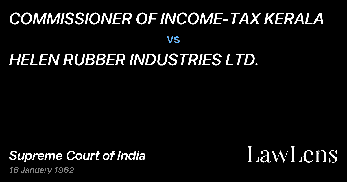 Preview image for COMMISSIONER OF INCOME-TAX KERALA vs. HELEN RUBBER INDUSTRIES LTD.