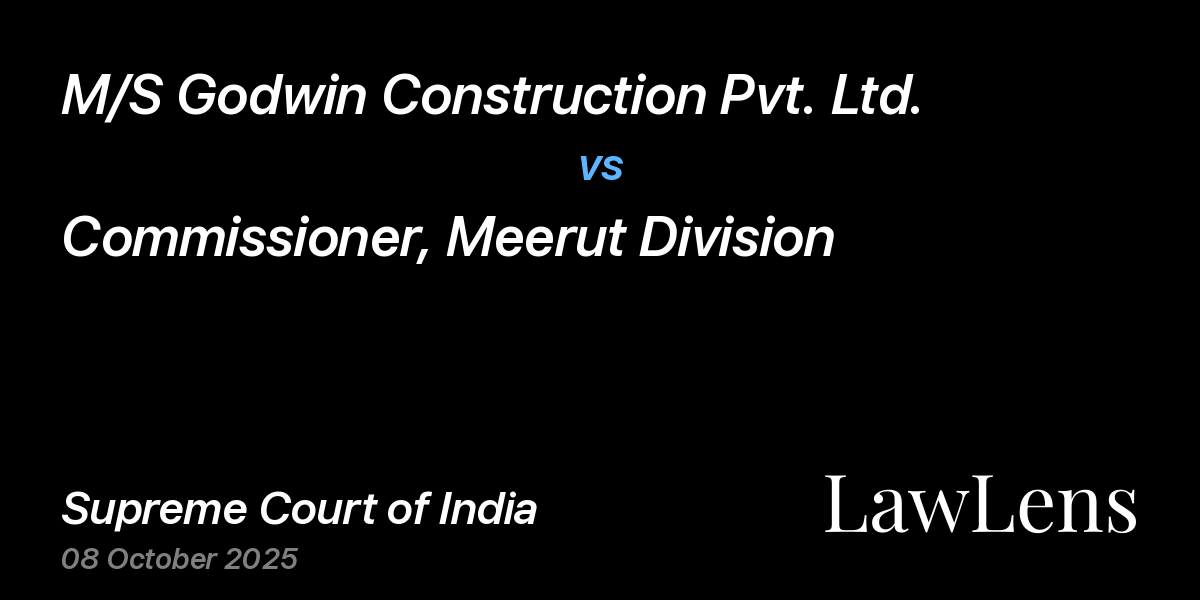 Preview image for M/S Godwin Construction Pvt. Ltd. vs. Commissioner, Meerut Division