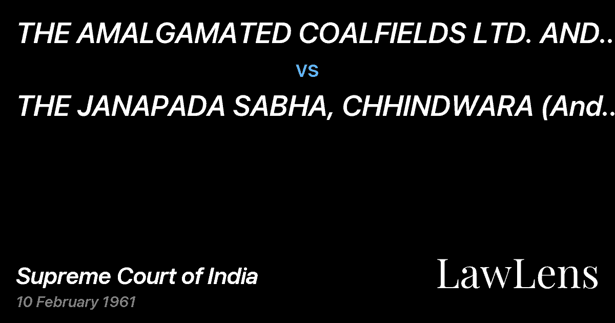 Preview image for THE AMALGAMATED COALFIELDS LTD. AND ANOTHER vs. THE JANAPADA SABHA, CHHINDWARA (And connected appeals)